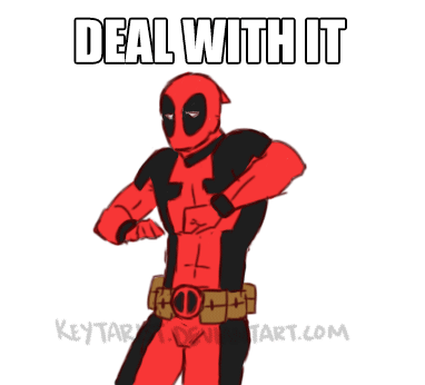 Deal-With-It-Deadpool-Dance-Reaction-Gif.gif