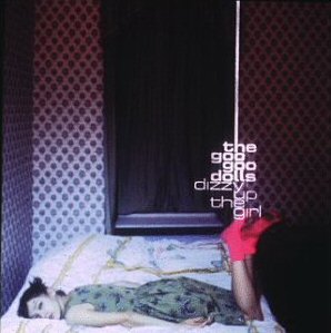 et124_the-goo-goo-dolls-dizzy-up-the-girl-album.jpg