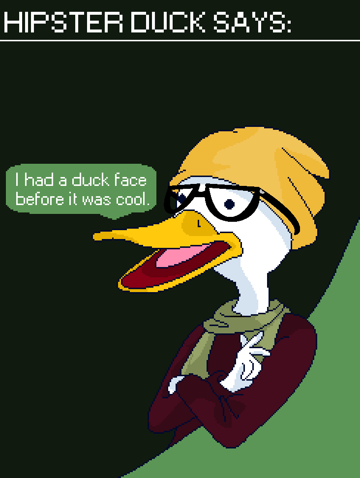 hipster_duck_says_i_had_a_duck_face_before_the_by_mackiecheese-d7hc0lu.png